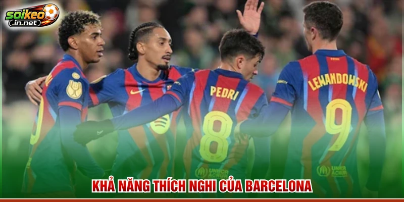 Khả năng thích nghi của Barcelona 