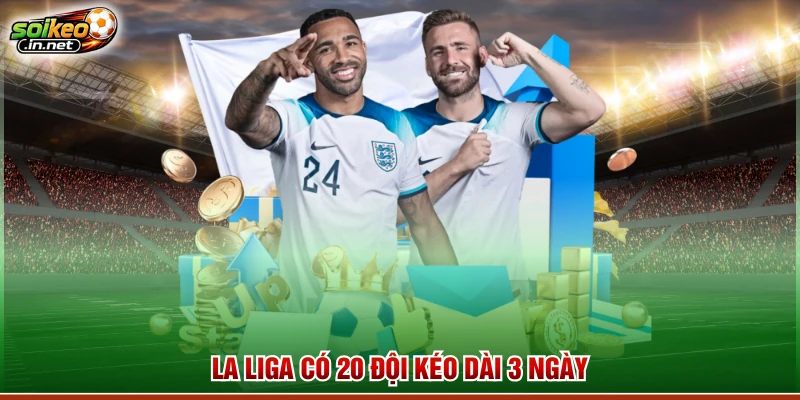 La Liga có 20 đội kéo dài 3 ngày