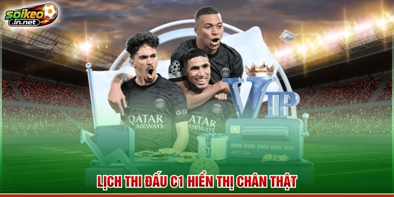 Lịch thi đấu C1 hiển thị chân thật