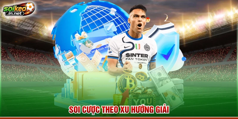 Soi cược theo xu hướng giải