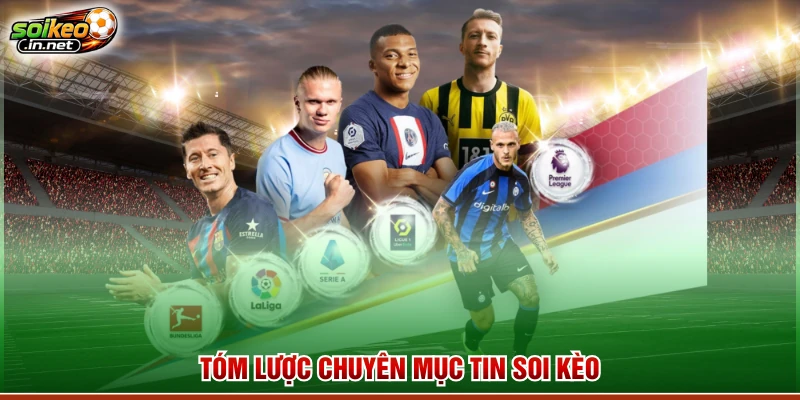 Tóm lược chuyên mục tin soi kèo