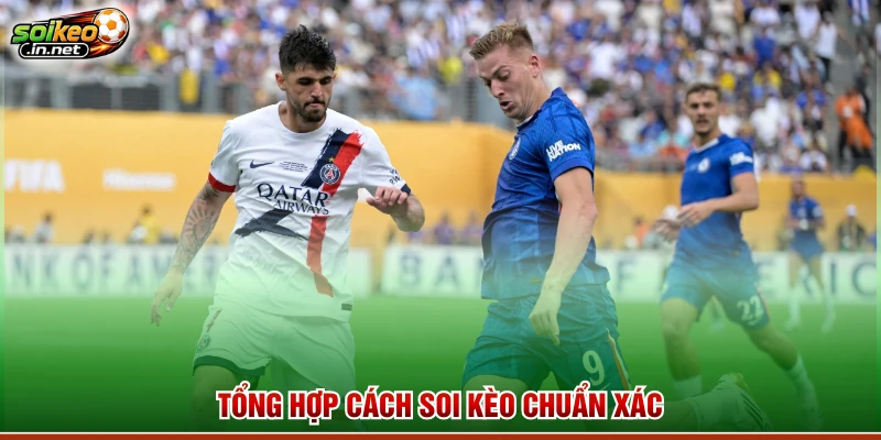 Tổng hợp cách soi kèo chuẩn xác